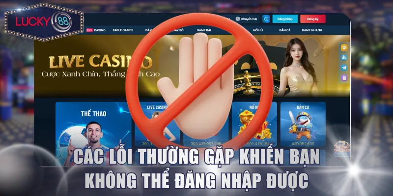 Các lỗi thường gặp khiến bạn không thể đăng nhập được