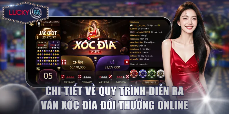Chi tiết về quy trình diễn ra ván Xóc Đĩa đổi thưởng online