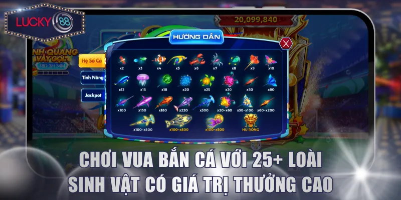Chơi Vua Bắn Cá với 25+ loài sinh vật có giá trị thưởng cao