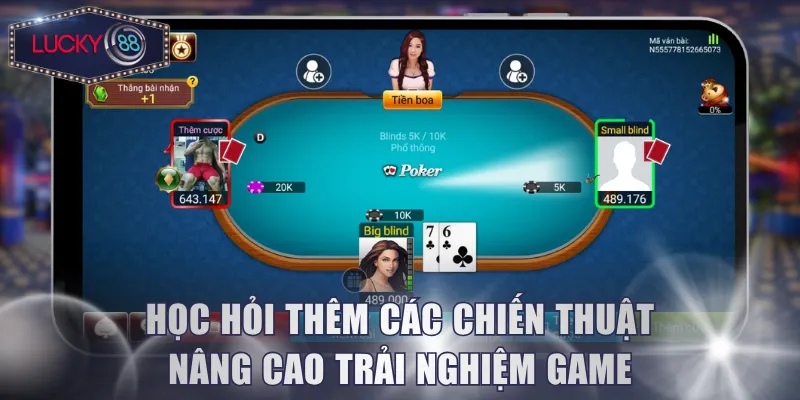 Học hỏi thêm các chiến thuật nâng cao trải nghiệm game