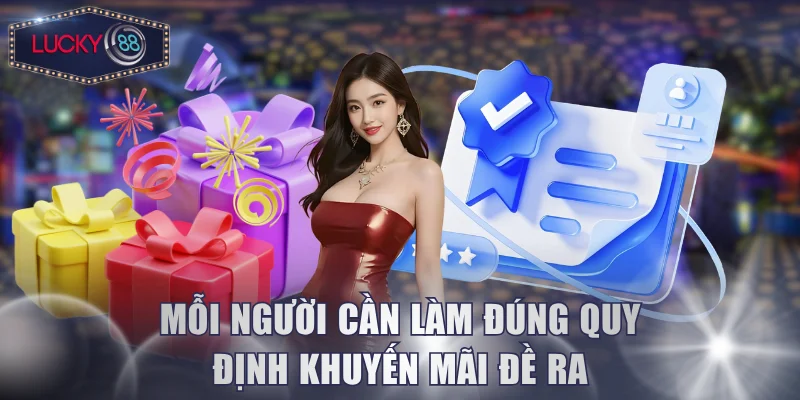 Mỗi người làm đúng quy định khuyến mãi đề ra