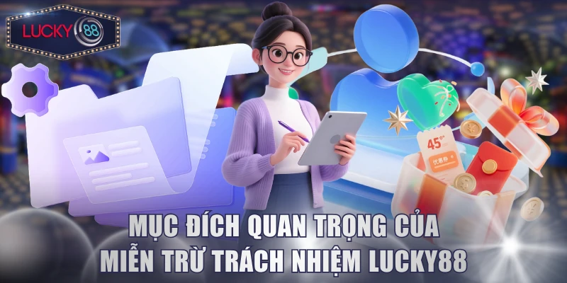 Mục đích quan trọng của miễn trừ trách nhiệm Lucky88