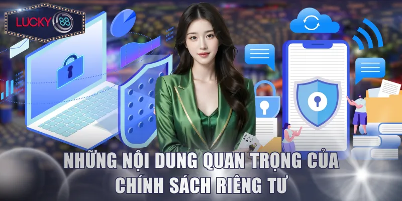 Những nội dung quan trọng của chính sách riêng tư