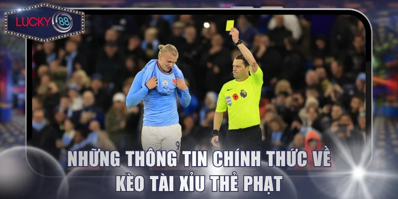 Những thông tin chính thức về kèo Tài Xỉu thẻ phạt