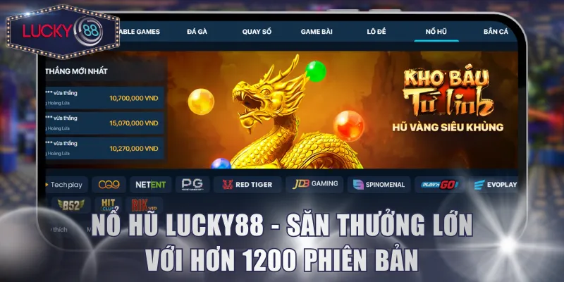 Nổ Hũ Lucky88 - Săn Thưởng Lớn Với Hơn 1200 Phiên Bản
