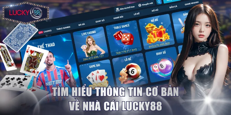 Tìm hiểu thông tin cơ bản về nhà cái Lucky88