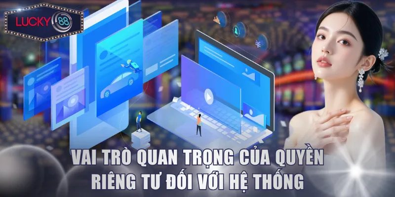 Vai trò quan trọng của quyền riêng tư đối với hệ thống